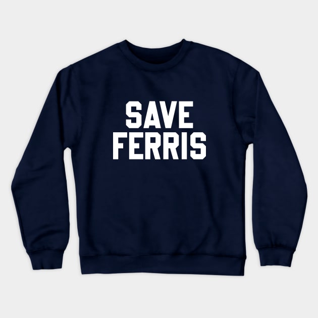 80s - Save Ferris Crewneck Sweatshirt by Design By Leo